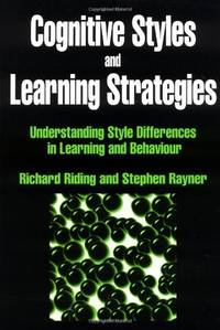 Cognitive Styles and Learning Strategies: Understanding Style Differences in Learning and Behavior