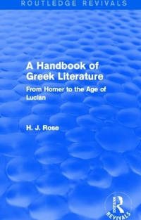 A Handbook of Greek Literature: From Homer to the Age of Lucian