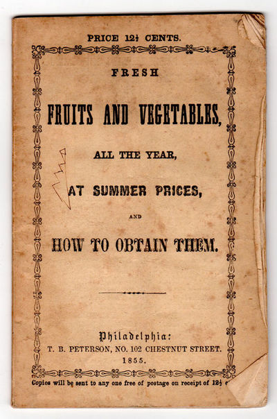 Fresh Fruits and Vegetables, All the Year, At Summer Prices; and How to Obtain Them