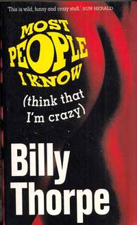 Most People I Know (think that I'm crazy) by Thorpe, Billy - 1999