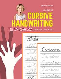 Learning Cursive Handwriting Workbook for Kids: Practice and review 8th 100 (#701-800) Fry sight...