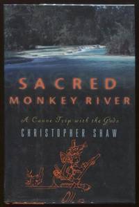image of Sacred Monkey River ; A Canoe Trip with the Gods A Canoe Trip with the Gods
