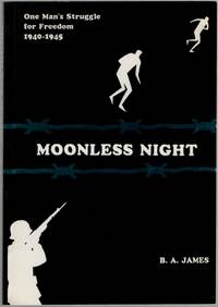 image of Moonless Night: One Man's Struggle for Freedom 1940-45