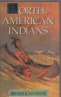 North American Indians Myths & (Myths and Legends)