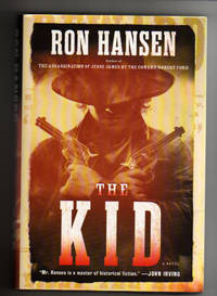 THE KID by Ron Hansen - Signed First Edition - 2016 - from Collectible Book Shoppe (SKU: ID#4452)
