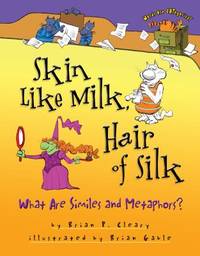 Skin Like Milk, Hair of Silk: What Are Similes and Metaphors? (Words Are CATegorical ®)