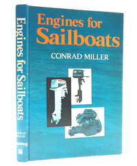 Engines For Sailboats: The Yachtsman's Guide To Selection, Installation, First Aid And...