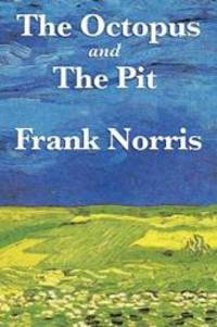 The Octopus: A Story of California and the Pit: A Story of Chicago by Frank Norris - 2010-09-22