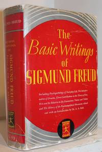 The Basic Writings of Sigmund Freud by Sigmund Freud, with an introduction by Dr. A.A. Brill