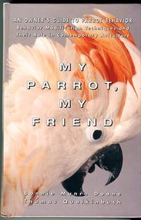 cover of My Parrot, My Friend: An Owner's Guide To Parrot Behavior