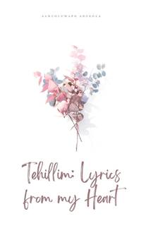 Tehillim: Lyrics from my Heart