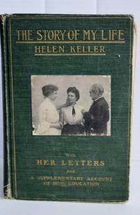 THE STORY OF MY LIFE HELEN KELLER With Her Letters