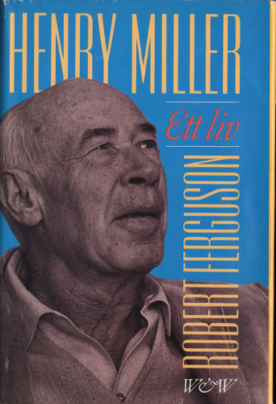 HENRY MILLER. Ett liv.