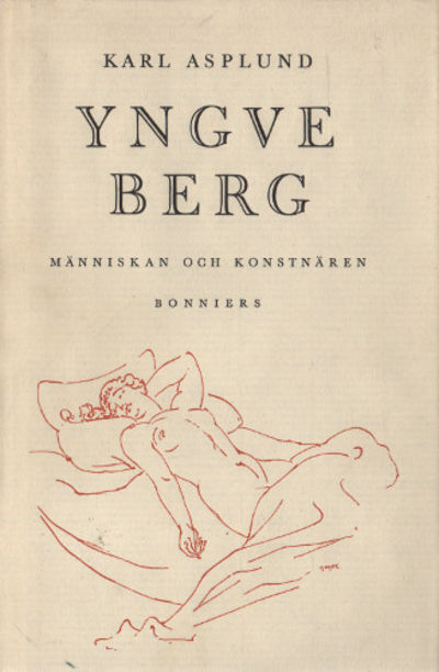 YNGVE BERG. Människan och konstnären.