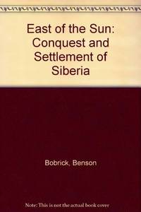 image of East of the Sun: Conquest and Settlement of Siberia