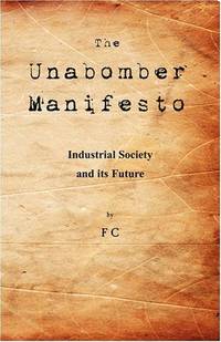 The Unabomber: Industrial Society and Its Future