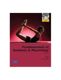 Fundamentals of Anatomy & Physiology: International Edition