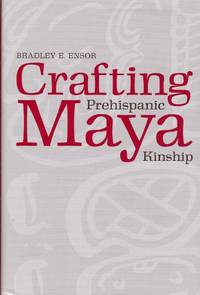 Crafting Prehispanic Maya Kinship