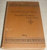 Peloubet&#039;s Select Notes on the International Lessons for 1915 by Peloubet Rev. F. N - 1915