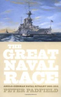 image of The Great Naval Race: Anglo-German Naval Rivalry 1900-1914