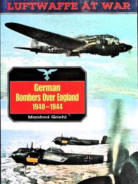 German Bombers Over England, 1940-44 (Luftwaffe At War)