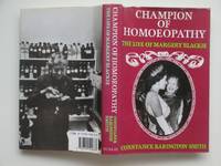 Champion of homoeopathy: the life of Dr. Margery Blackie by Smith, Constance Babington - 1986