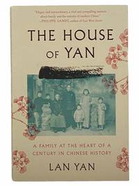 The House of Yan: A Family at the Heart of a Century in Chinese History by Yan, Lan - 2020