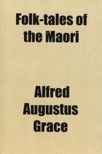 Folk-tales of the Maori.