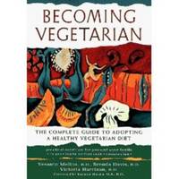 image of BECOMING VEGETARIAN The Complete Guide to Adopting a Healthy Vegetarian Diet