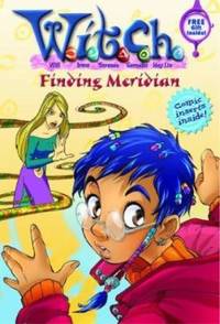 W. I. T. C. H. Chapter Book: Finding Meridian - Book #3