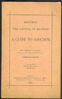 Soochow: The Capital of Kiangsu or A Guide to Soochow by Du Bose, Rev. Hampden C - 1888