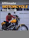 Ultimate Motorcycle Detailing The Secrets for Making Any Bike Look Its Best