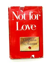 Not for love by Virginia McManus - 1961