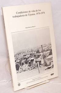 Condiciones de vida de los trabajadores de Tijuana. 1970-1978 by Dalia Barrera Bassols
- Paperback
- First edition
- 1987
- from Bolerium Books Inc., ABAA/ILAB (SKU: 16480)