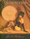 Animerotics: A Forbidden Cabaret in 26 Acts