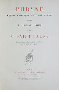 Phryné. Opéra-Comique en Deux Actes. Poème de L. Augé de Lassus. .. Partition Chant et Piano, réduite par l'Auteur, avec un dessin de F. Marcotte. [Piano-vocal score]