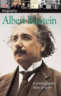DK Biography: Albert Einstein : A Photographic Story of a Life
