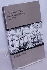 Jan Compagnie in the Straits of Malacca, 1641-1795