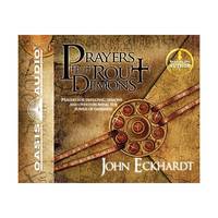Prayers That Rout Demons: Prayers for Defeating Demons and Overthrowing the Power of Darkness
