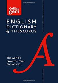 English Gem Dictionary and Thesaurus: The world&acirc;s favourite mini dictionaries