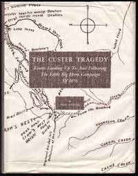 cover of The Custer Tragedy; Events Leading Up To And Following the Little Big Horn Campaign of 1876.