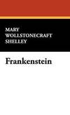 Frankenstein by Mary Wollstonecraft Shelley - 2008-05-30