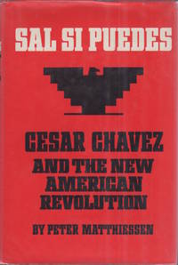 Sal Si Puedes. Caesar Chavez and the American Revolution de MATTHIESSEN, Peter - 1969