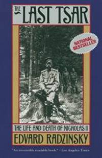 The Last Tsar: The Life and Death of Nicholas II by Edvard Radzinsky - Paperback - 1993-06-07 - from Books Express (SKU: 0385469624q)