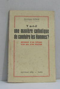 Y a-t-il une manière catholique de conduire les hommes? réponses d'un...