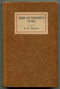 Her Husband's Wife: A Comedy in Three Acts