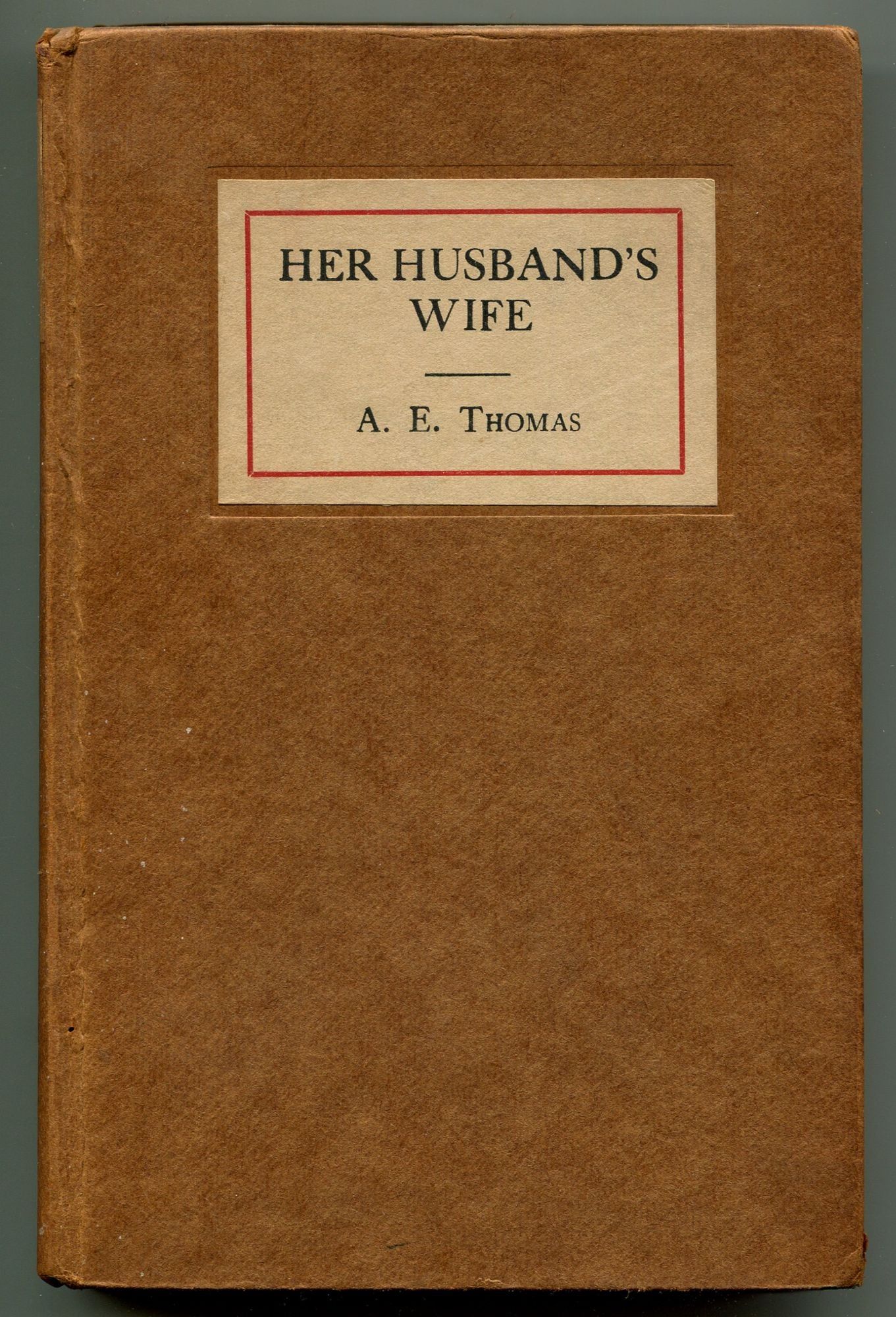 Her Husband's Wife: A Comedy in Three Acts