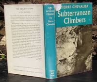cover of Subterranean Climbers. Twelve Years In The World's Deepest Caverns -- 1952 FIRST EDITION