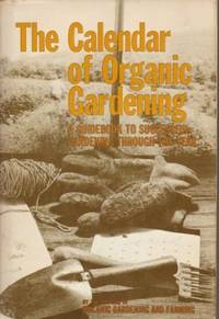 image of Calendar Of Organic Gardening Guidebook to Successful Gardening Through the Year