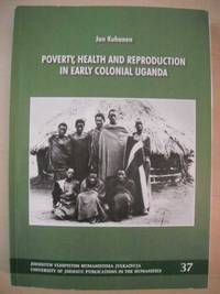 Poverty, Health and Reproduction in Early Colonial Uganda